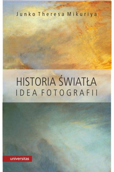 Historia światła. Idea fotografii