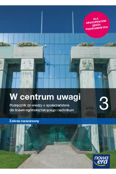 W centrum uwagi 3. Podr�cznik do wiedzy o spo�ecze�stwie dla liceum og�lnokszta�c�cego i technikum. Zakres rozszerzony - Arkadiusz Janicki, Justyna Ki�czkowska, S�awomir Drelich, Agnieszka Makarewicz-Marcinkiewicz, Liliana  W�grzyn-Odzioba