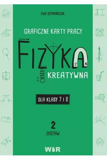 Fizyka. Graficzne karty pracy 7 i 8. Zestaw 2 - Ewa Szyma�czuk