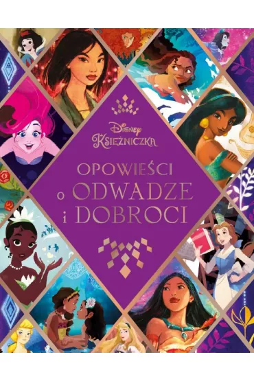 Opowie�ci o odwadze i dobroci. Disney Ksi�niczka