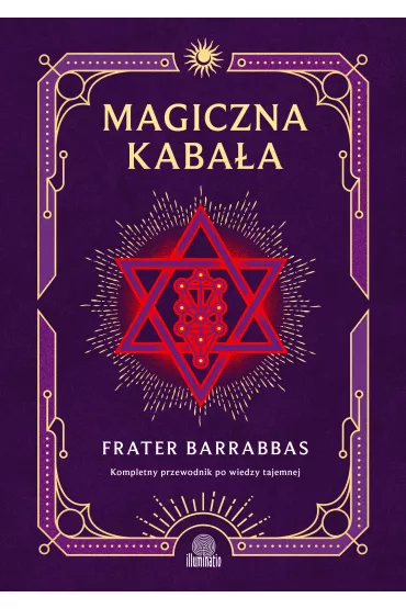 Magiczna Kaba�a. Kompletny przewodnik po wiedzy tajemnej - Frater Barrabbas