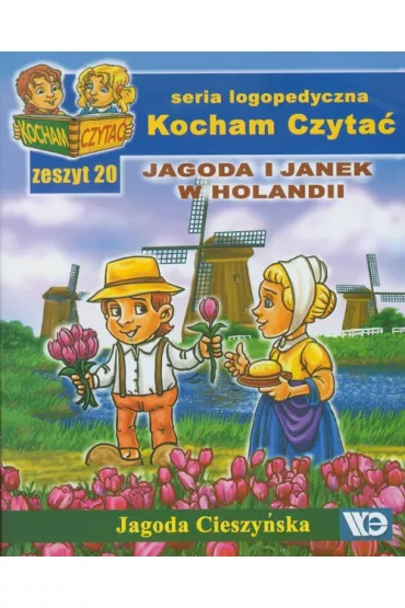 Kocham czyta� Zeszyt 20 Jagoda i Janek w Holandii - Jagoda Cieszy�ska