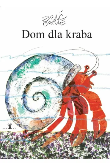 Dom dla kraba - Eric Carle