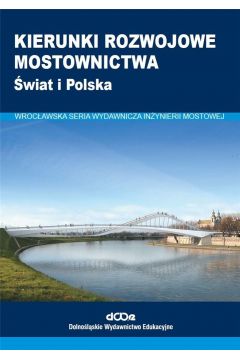 Kierunki rozwojowe mostownictwa. wiat i Polska