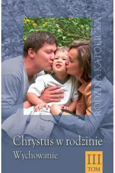Chrystus w rodzinie T.3 - Raoul Plus