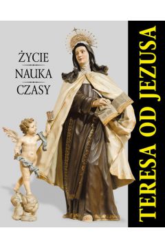 Album - Teresa od Jezusa. ycie. Nauka. Czasy