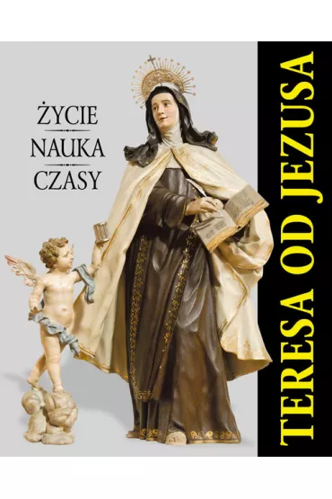 Album - Teresa od Jezusa. �ycie. Nauka. Czasy