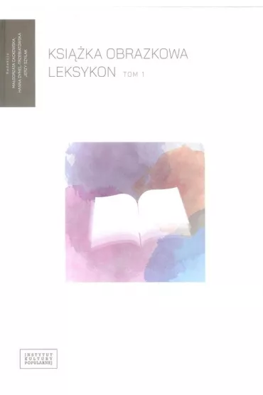 Ksi��ka obrazkowa. Leksykon. Tom 1 - Hanna Dymel-Trzebiatowska, Jerzy Szy�ak, Ma�gorzata Cackowska
