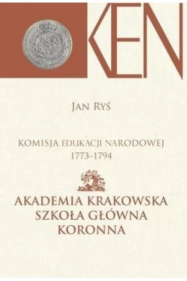 Komisja Edukacji Narodowej 1773-1794 T.3 cz.2 - Jan  Ry�