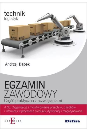 Egzamin zawodowy Technik logistyk A.30 - Andrzej D�bek