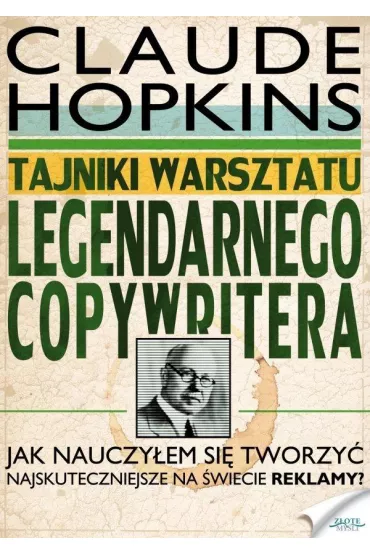 Tajniki warsztatu legendarnego copywritera - Claude Hopkins