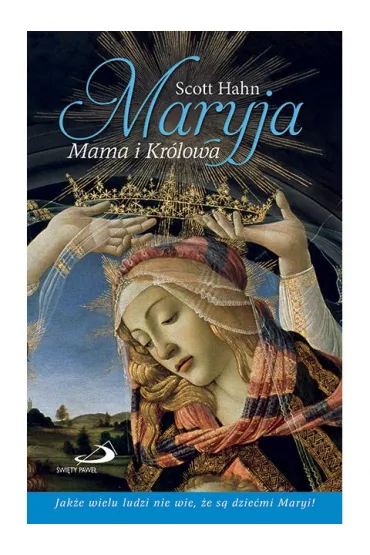 Maryja. Mama i Kr�lowa - Scott Hahn
