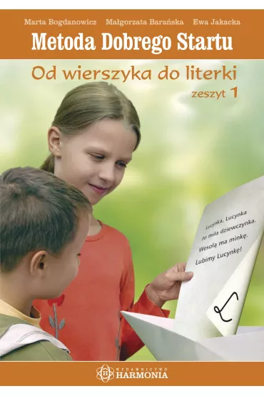 Metoda dobrego startu. Od wierszyka do literki. Zeszyt 1 - Ewa Jakacka, Marta Bogdanowicz, Magorzata Baraska