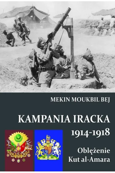 Kampania Iracka 1914-1918 - Moukbil Bej Mekin