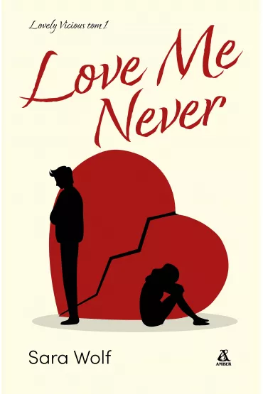 Love Me Never. Lovely Vicious. Tom 1 - Sara Wolf