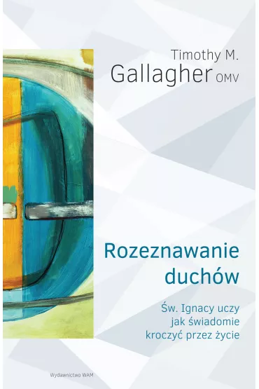 Rozeznawanie duch�w - Timothy M. Gallagher