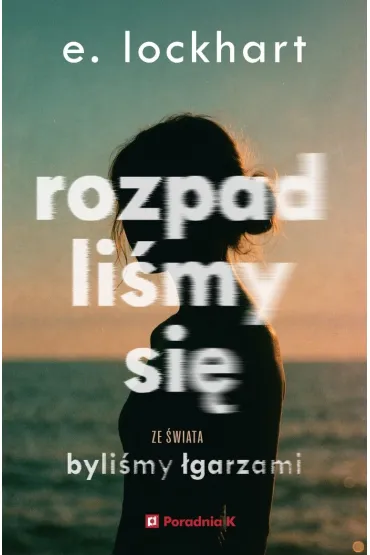 Rozpadli�my si� - Emily Lockhart