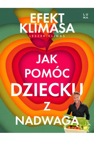 Jak pomc dziecku z nadwag. Efekt Klimasa - Leszek  Klimas