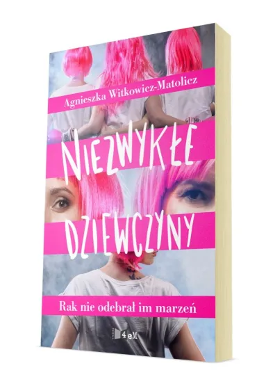 Niezwyk�e dziewczyny. Rak nie odebra� im marze� - Agnieszka Witkowicz-Matolicz
