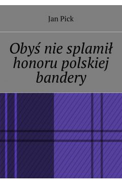 eBook Oby niesplami honoru polskiej bandery mobi epub