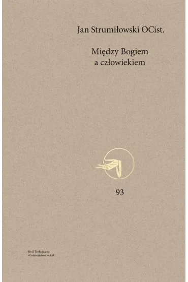 Mi�dzy Bogiem a cz�owiekiem - Jan P. Strumi�owski