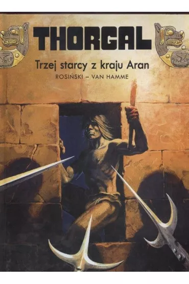 Trzej starcy z kraju Aran. Thorgal. Tom 3 - Grzegorz Rosi�ski, Jean Van Hamme