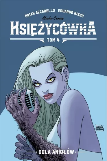Dola Anio��w. Ksi�yc�wka. Tom 4 - Brian Azzarello, Eduardo Risso