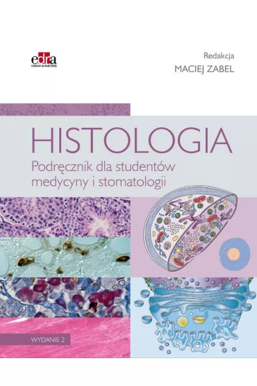 Histologia. Podr�cznik dla student�w medycyny i stomatologii wydanie 2 - Maciej Zabel
