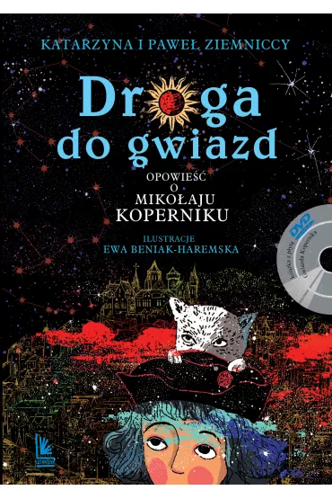 Droga do gwiazd. Opowie�� o Miko�aju Koperniku + DVD - Katarzyna Ziemnicka, Pawe� Ziemnicki