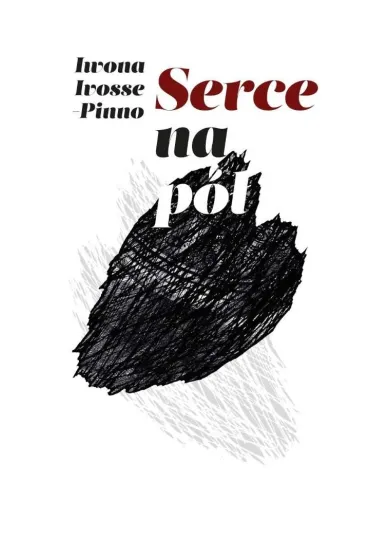Serce na p� - Iwona  Ivosse-Pinno