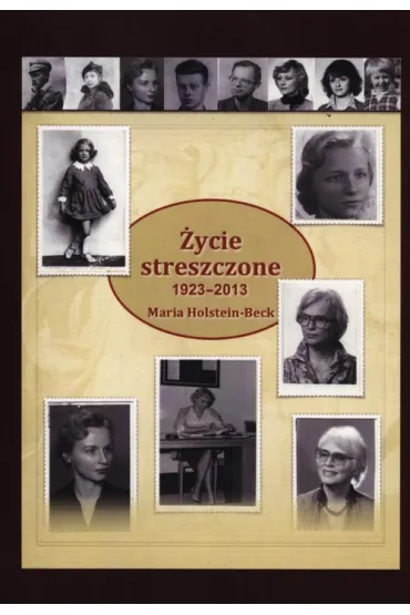 �ycie streszczone 1923-2013 - Maria Holstein-Beck