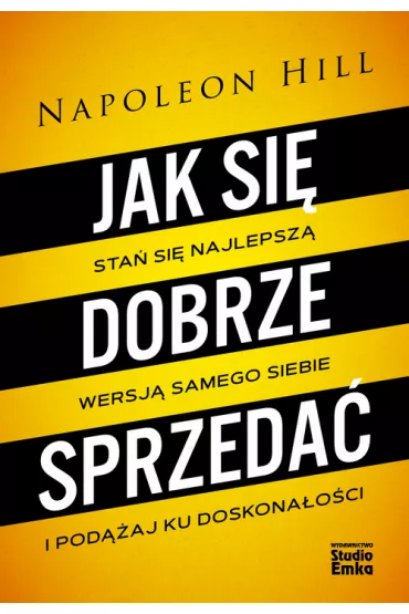 Jak si� dobrze sprzeda� - Napoleon Hill