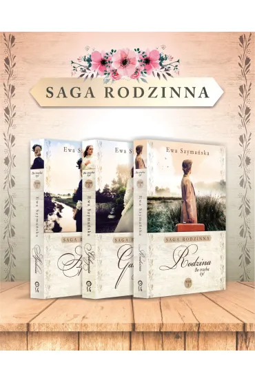 Pakiet. Saga rodzinna. Bo trzeba �y�. Tomy 1-3: Apolonia, Gabrynia, Rodzina - Ewa Szyma�ska