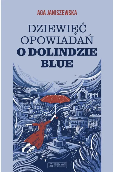 Dziewi�� opowiada� o Dolindzie Blue - Agnieszka Janiszewska