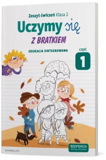 Uczymy si� z Bratkiem. Edukacja zintegrowana. Klasa 2. Zeszyt �wicze�. Cz�� 1