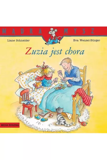 M�dra Mysz. Zuzia jest chora - Eva Wenzel-Burger, Liane Schneider