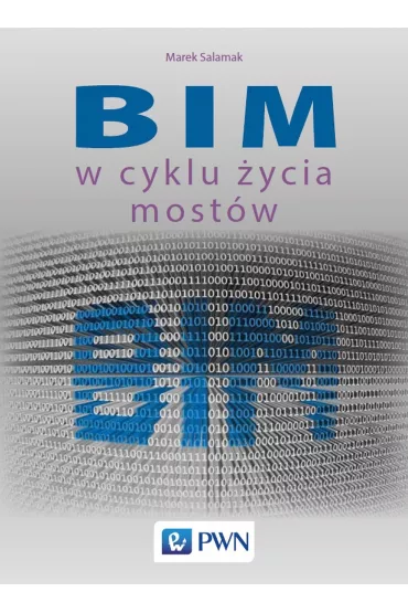 BIM w cyklu �ycia most�w - Marek Salamak