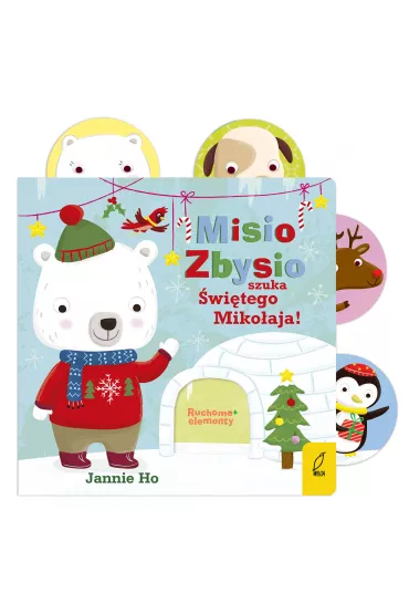 Ruchome elementy. Misio Zbysio szuka �wi�tego Miko�aja - Jannie Ho