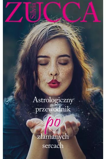 Astrologiczny przewodnik po z�amanych sercach - Silvia Zucca