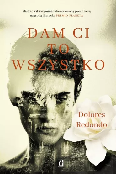 Dam ci to wszystko - Dolores Redondo