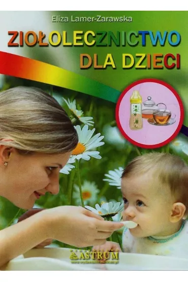 Zio�olecznictwo dla dzieci - Eliza Lamer-Zarawska