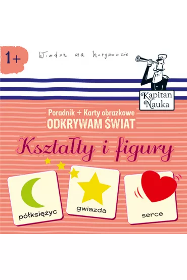 Odkrywam �wiat. Kszta�ty i figury. Kapitan Nauka - Agata Matra�, Hubert Bobrowski
