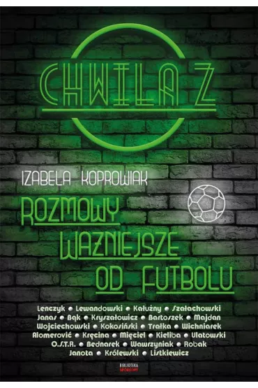 Chwila z... Rozmowy wa�niejsze od futbolu - Izabela Koprowiak