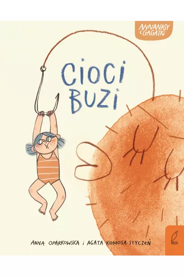 Cioci buzi. Annanasy i gagatki. Tom 1 - Agata  Komosa-Stycze�