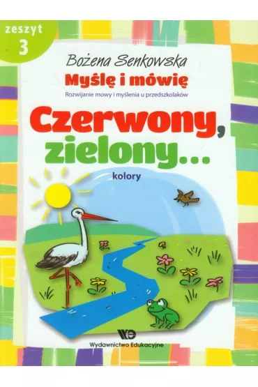 My�l� i m�wi�. Zeszyt 3. Czerwony zielony kolory - Bo�ena Senkowska