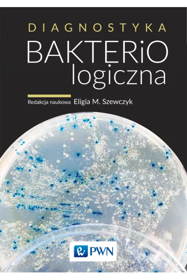 Diagnostyka bakteriologiczna - Eligia Szewczyk