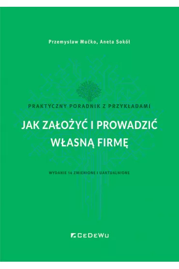Jak za�o�y� i prowadzi� w�asn� firm� - Aneta Sok�, Przemys�aw Mu�ko