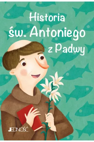 Historia �w. Antoniego z Padwy - Francesca Fabris, Capizzy Giusy, Longo Tiziana