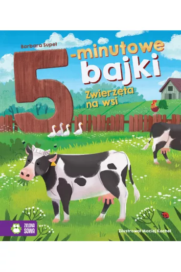 5-minutowe bajki. Zwierz�ta na wsi - Barbara Supe�