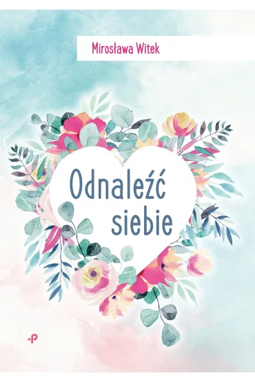 Odnale�� siebie - Witek Miros�awa